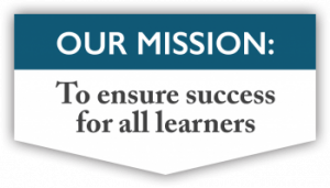 Our Mission: To ensure success for all learners